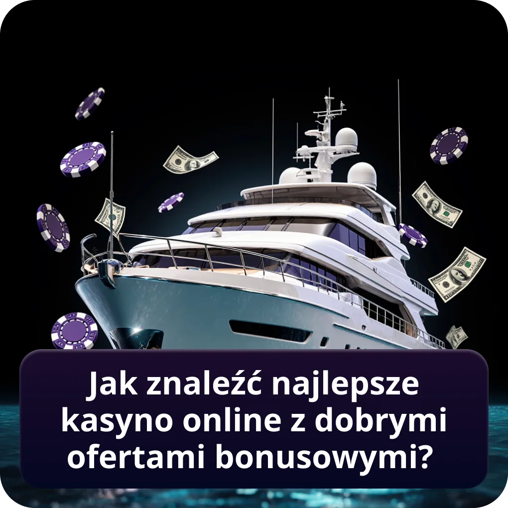Jak znaleźć najlepsze kasyno online z dobrymi ofertami bonusowymi?
