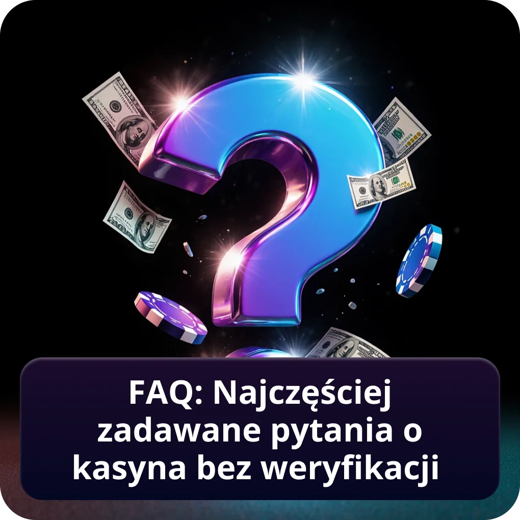 FAQ: Najczęściej zadawane pytania o kasyna bez weryfikacji – odpowiedzi FAQ: Najczęściej zadawane pytania o kasyna bez weryfikacji