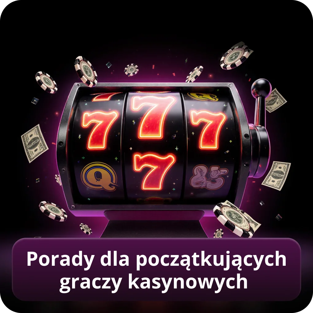 Porady dla początkujących graczy kasynowych w Polsce 2026 Porady dla początkujących graczy kasynowych w Polsce