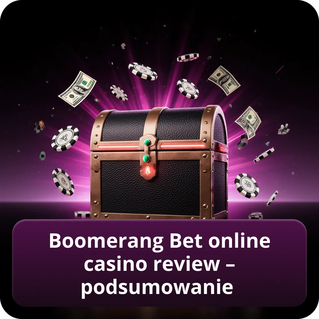 Boomerang Bet online casino review – podsumowanie końcowa ocena Boomerang Bet online casino review – podsumowanie