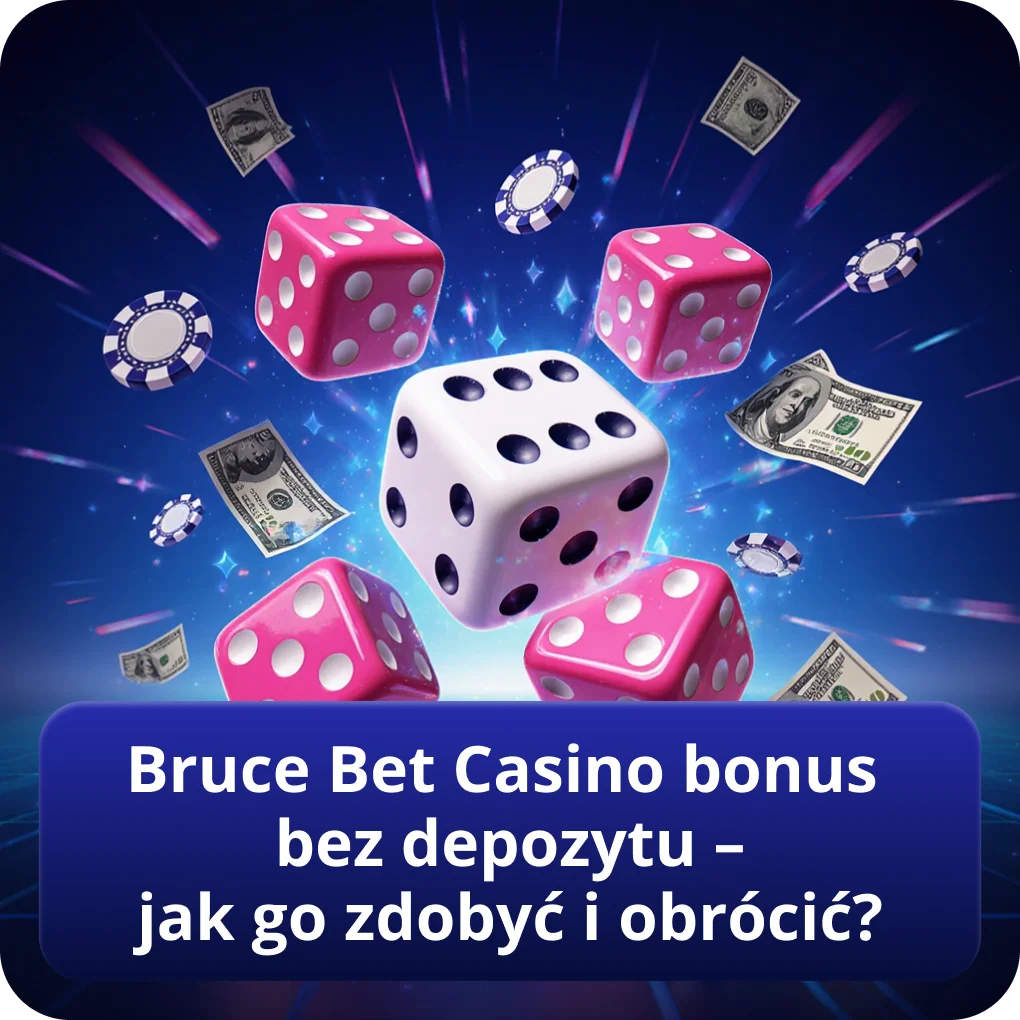 Bruce Bet Casino bonus bez depozytu — jak go zdobyć i obrócić 50 FS Bruce Bet Casino bonus bez depozytu — jak go zdobyć i obrócić