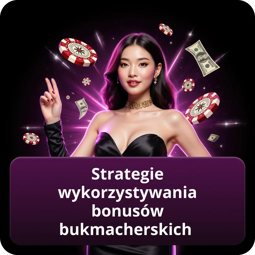 Strategie wykorzystywania bonusów bukmacherskich – praktyczny poradnik Strategie wykorzystywania bonusów bukmacherskich