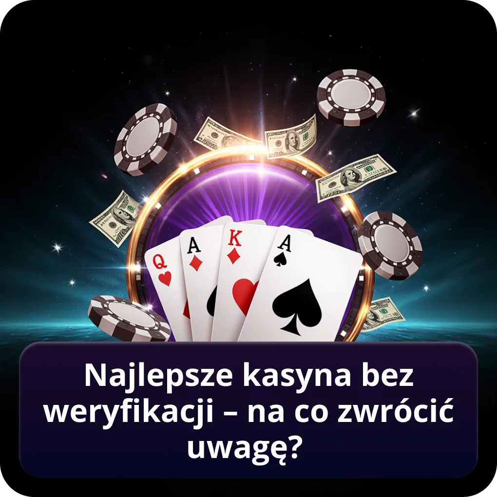 Najlepsze kasyna bez weryfikacji – na co zwrócić uwagę przy wyborze platformy Najlepsze kasyna bez weryfikacji – na co zwrócić uwagę?